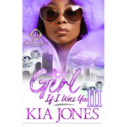 Girl, If I Was You 3: An African American Romance: Finale