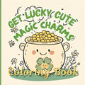 Get Lucky Cute Magic Charms Coloring Book: Lucky Girl Era Coloring Book for Good Luck