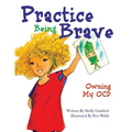 Practice Being Brave: Owning My OCD