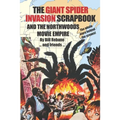 The Giant Spider Invasion Scrapbook: And the Northwoods Movie Empire