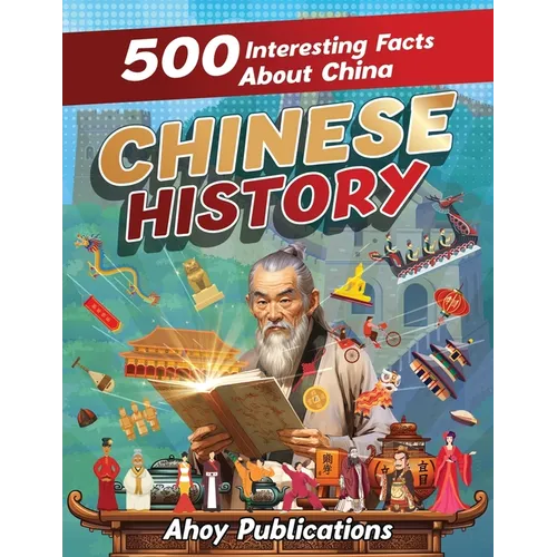 Chinese History: 500 Interesting Facts About Chinese History