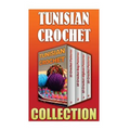 Tunisian Crochet: 15 Crochet Patterns + 10 Crochet Bag Patterns + 10 Crochet Afghan Patterns + 10 Crochet Patterns