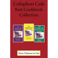 Colophon Cafe Best Cookbook Collection: Three Books in One