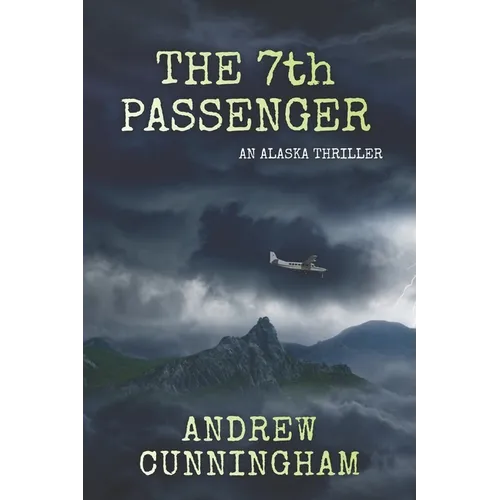 The 7th Passenger: An Alaska Thriller