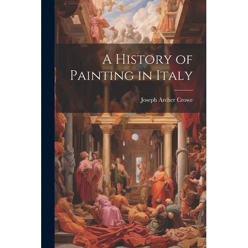 A History of Painting in Italy