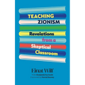 Teaching Zionism: Revelations from a Skeptical Classroom