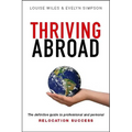Thriving Abroad: The definitive guide to professional and personal relocation success