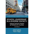School Leadership in a Diverse Society: Helping Schools Prepare all Students for Success 2nd Edition