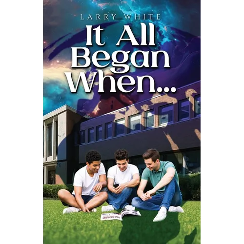 It All Began When...