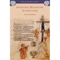 Inventing Byzantine Iconoclasm
