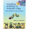 Amusing Artistry with Polymer Clay: Blue Seabird Clay Designs