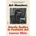 Art Monsters: Unruly Bodies in Feminist Art