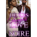 He was My Thuggish Love: A Standalone Novel