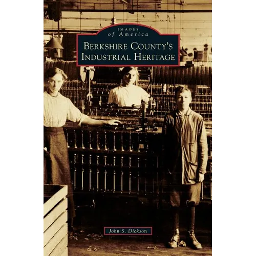 Berkshire County's Industrial Heritage
