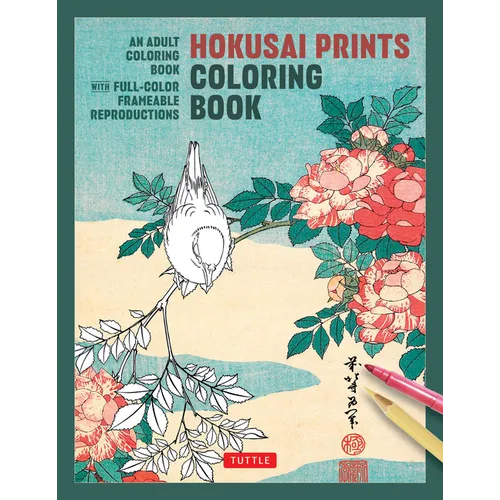 Hokusai Prints Coloring Book: An Adult Coloring Book with Full-Color Frameable Reproductions