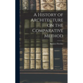 A History of Architecture on the Comparative Method