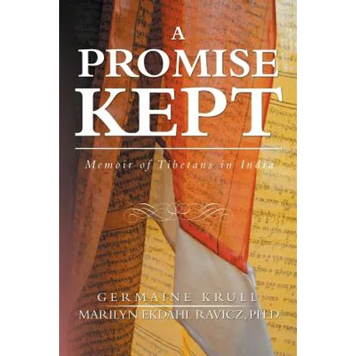 A Promise Kept: Memoir of Tibetans in India