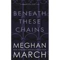 Beneath These Chains