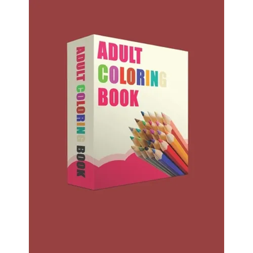 Adult Coloring Book: Adult Coloring Book
