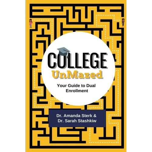 College UnMazed: Your Guide to Dual Enrollment