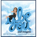 Be You and Imagine