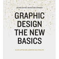 Graphic Design: The New Basics (Second Edition, Revised and Expanded)
