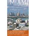 Miami Architecture: An AIA Guide Featuring Downtown, the Beaches, and Coconut Grove