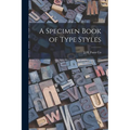 A Specimen Book of Type Styles