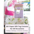 201 Paper GIFT TAG Cutouts for All Occasions: Holidays, Birthdays, Christmas and More