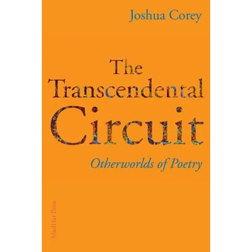 The Transcendental Circuit: Otherwolds of Poetry