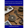Chainmail Creations: Crafting Intricate Metal Jewelry and Wearable Art