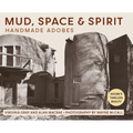 Mud, Space and Spirit: Handmade Adobes