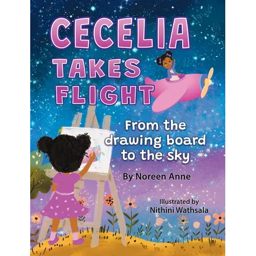 CECELIA TAKES FLIGHT from the drawing board to the sky