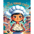 The Little Yomari Chef: Nepali Bedtime Story; Stories from Nepal; Colourful Illustration