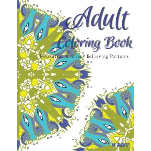 Adult Coloring Book: Coloring Books For Adults: Relaxation & Stress Relieving Patterns