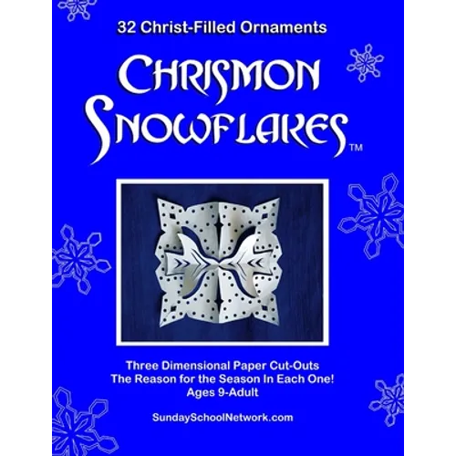 Chrismon Snowflakes: 32 Christ-filled Ornaments