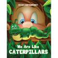 We Are Like CATERPILLARS