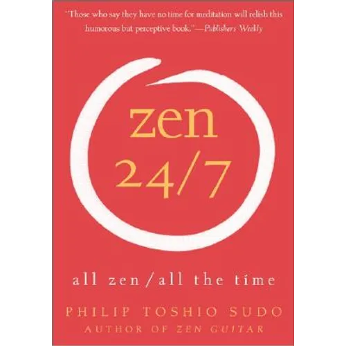 Zen 24/7: All Zen, All the Time