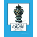 Chinese Ceramics: Han Period to Ming Period (206 B.C. - 1643)