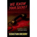 We Know Your Secret