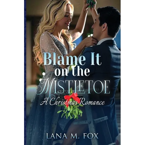Blame It On The Mistletoe