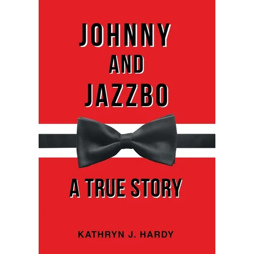 Johnny and Jazzbo: A True Story