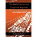 ZenDoodle Patterns and Tangles for Beginners: Start to create your Zen Doodle masterpieces. + 7 Bonus Templates to Incorporate Your Own ZenDoodle Patt