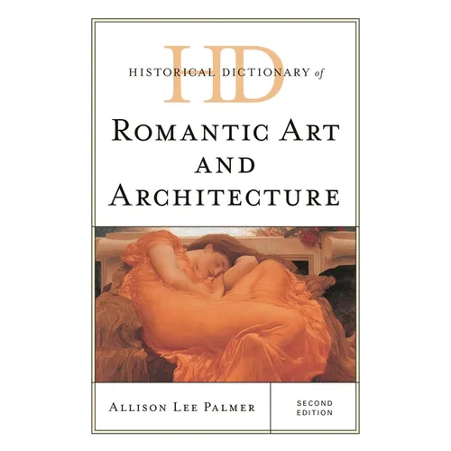 Historical Dictionary of Romantic Art and Architecture