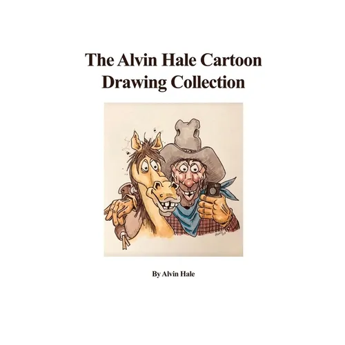The Alvin Hale Cartoon Drawing Collection
