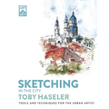 Sketching in the City: Tools and Techniques for the Urban Artist