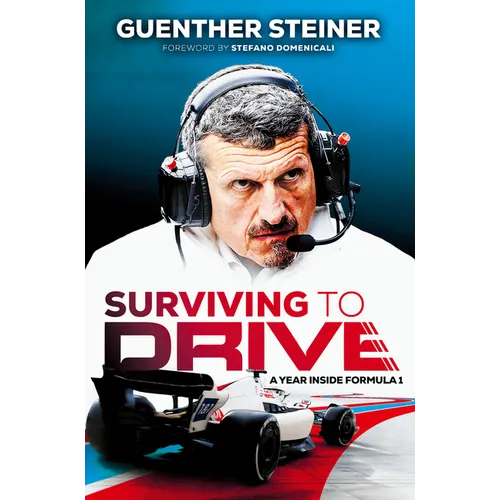 Surviving to Drive: A Year Inside Formula 1: An F1 Book