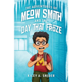 The Adventures of Meow Smith and The Day That Froze