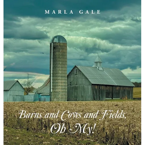 Barns and Cows and Fields, Oh My!