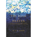 The Book of Heaven: A Story of Hope for the Outcasts, the Broken, and Those Who Lost Faith